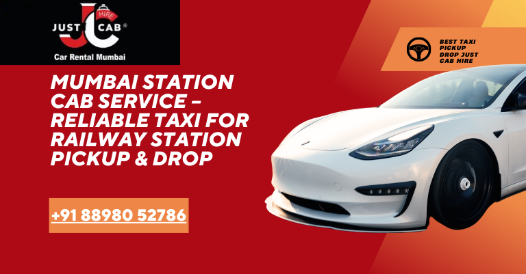 Mumbai Railway Station Cab Service - Best Taxi Pickup Drop Just Cab Hire